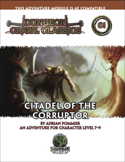 Dungeon Crawl Classics #61: Citadel of the Corruptor