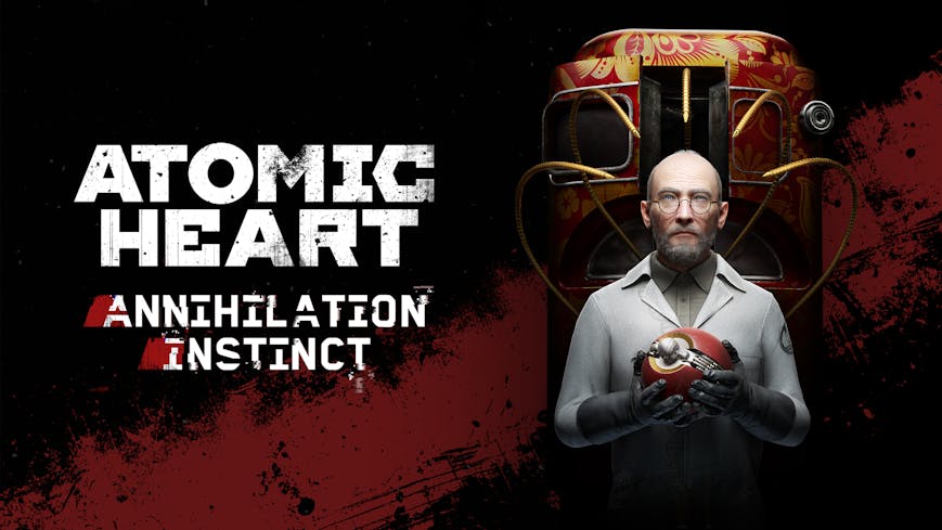 Atomic Heart - Annihilation Instinct