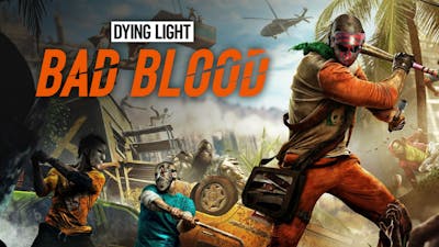 Dying Light Bad Blood Pc Steam Game Fanatical