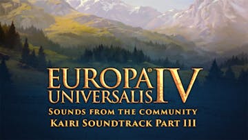 Europa Universalis IV - Sounds from the Community - Kairi Soundtrack Part III