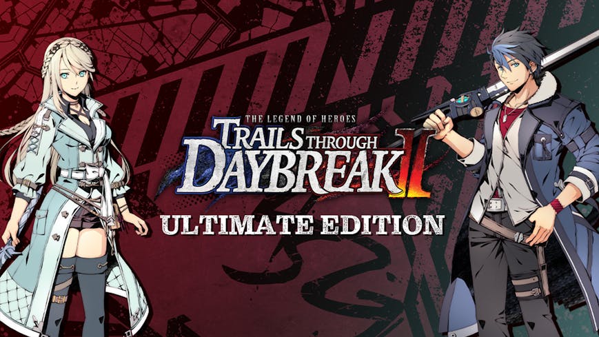 The Legend of Heroes: Trails through Daybreak II Ultimate Edition