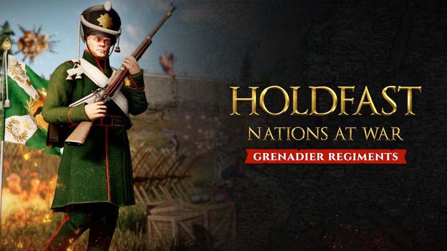 Holdfast: Nations At War - Grenadier Regiments