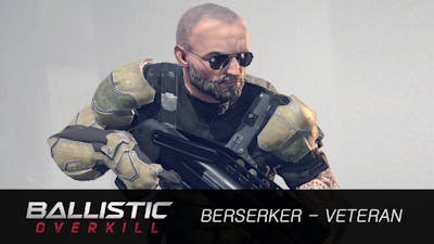 Ballistic Overkill - Berserker: Veteran DLC
