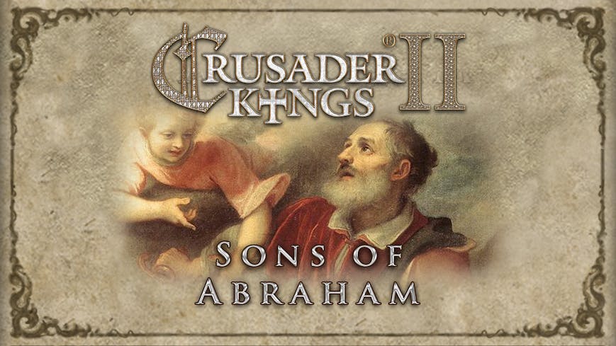 Crusader Kings II: Sons of Abraham