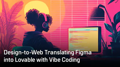 Design-to-Web: Translating Figma into Lovable with Vibe Coding