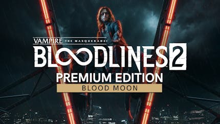 Vampire: The Masquerade - Bloodlines 2: Blood Moon Edition Steam