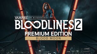 Vampire: The Masquerade - Bloodlines 2 - Blood Moon Edition