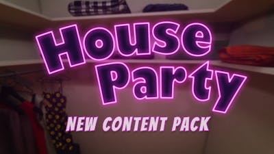 House Party - New Content Pack