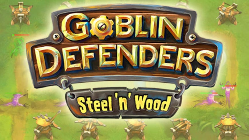 Goblin Defenders: Steel‘n’ Wood