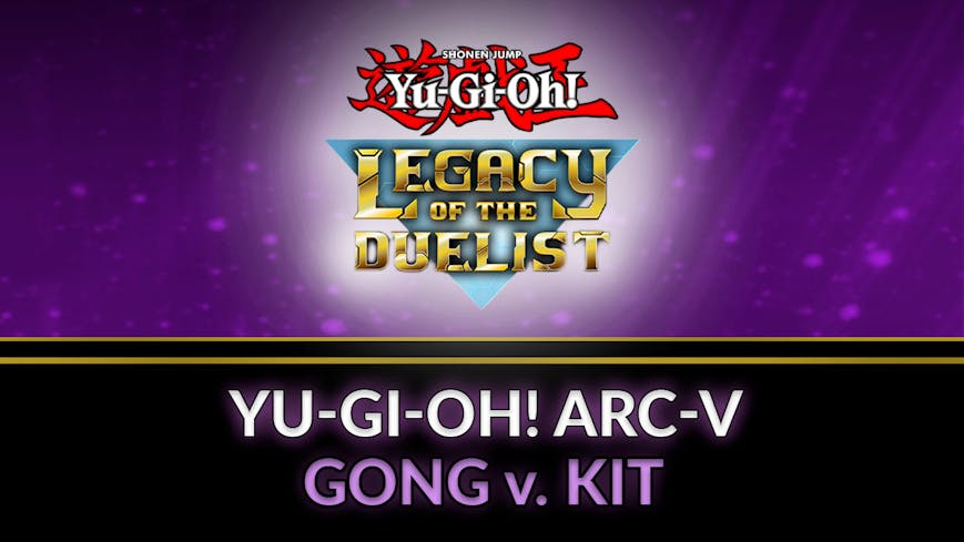 Yu-Gi-Oh! ARC-V Gong v. Kit