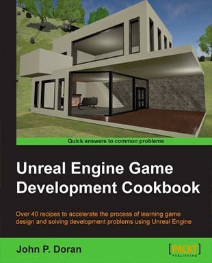 Unreal Engine Game Development Cookbook