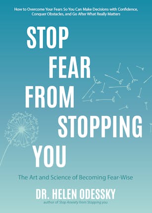 Stop Fear From Stopping You: The Art and Science of Becoming Fear-Wise