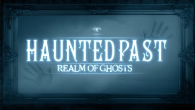 Haunted Past: Realm of Ghosts