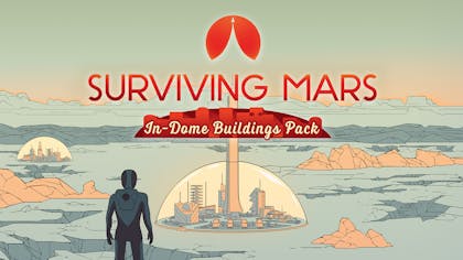 Surviving Mars: In-Dome Buildings Pack - DLC