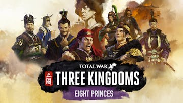 Total War: THREE KINGDOMS - Eight Princes - DLC