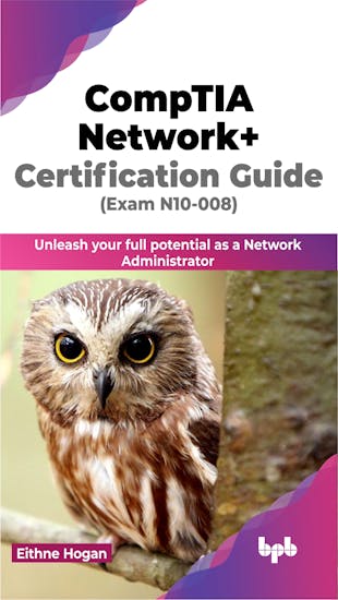 CompTIA Network+ Certification Guide (Exam N10-008)