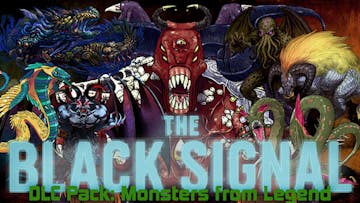 The Black Signal: DLC Pack: Monsters of Legend