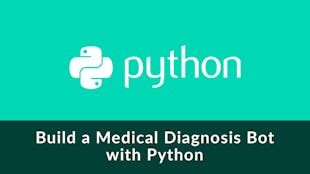 Build a Medical Diagnosis Bot with Python