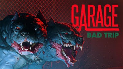 GARAGE: Bad Trip