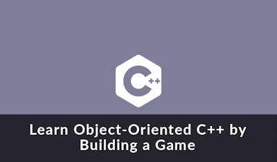 Learn Object-Oriented C++ by Building a Game