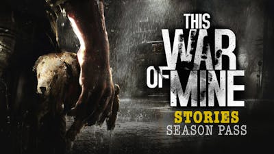 This War of Mine: Stories - Season Pass DLC