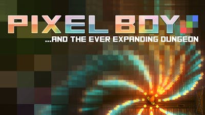 Pixel Boy and the Ever Expanding Dungeon