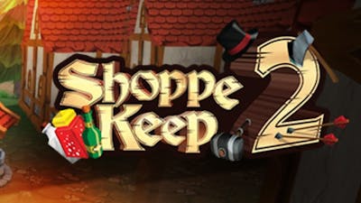 Shoppe Keep 2 - Business and Agriculture RPG Simulation