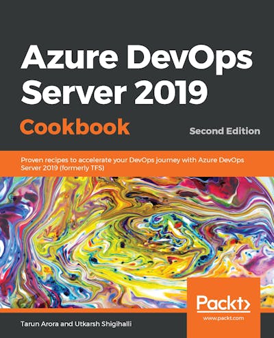 Azure DevOps Server 2019 Cookbook - Second Edition