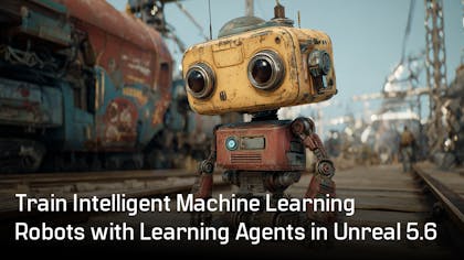 Train Machine Learning Robots in Unreal Engine 5.6 with Learning Agents