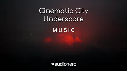 Cinematic City Underscore