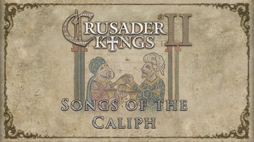 Crusader Kings II: Songs of the Caliph