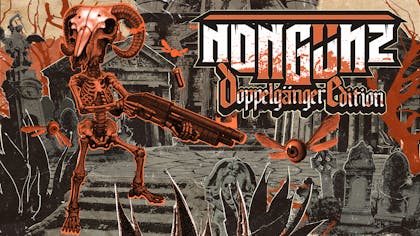 Nongunz: Doppelganger Edition