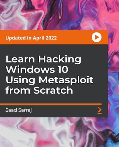 Learn Hacking Windows 10 Using Metasploit from Scratch