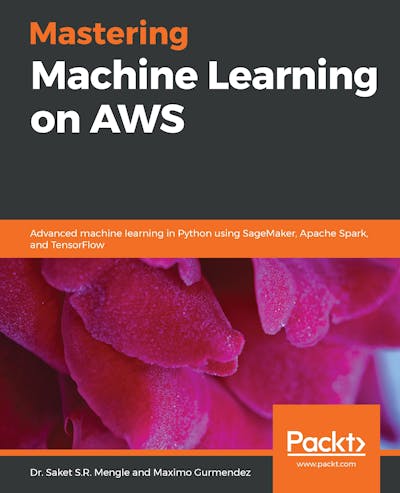 Mastering Machine Learning on AWS