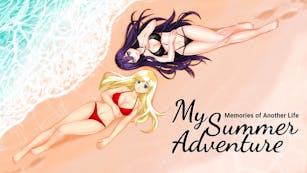 My Summer Adventure: Memories of Another Life