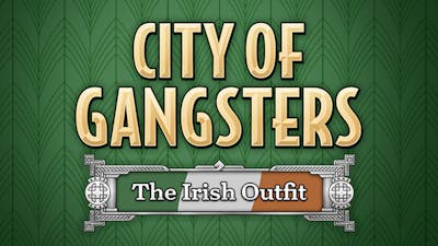 City of Gangsters: The Irish Outfit - DLC