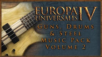 Europa Universalis IV: Guns, Drums and Steel Volume 2