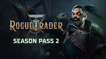 Warhammer 40,000: Rogue Trader – Season Pass 2