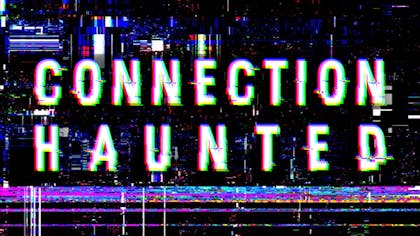 Connection Haunted