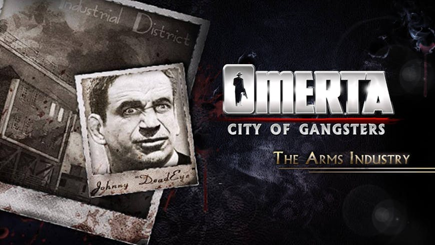 Omerta - City of Gangsters - The Arms Industry DLC