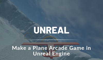 Make a Plane Arcade Game in Unreal Engine
