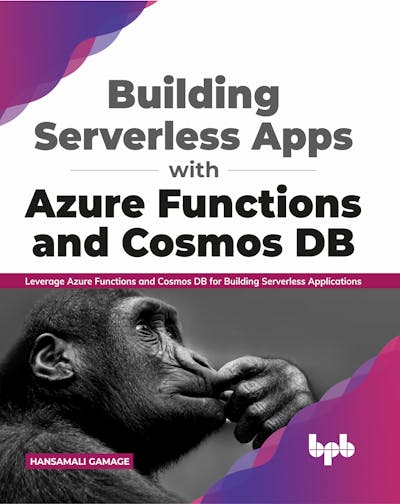 Building Serverless Apps with Azure Functions and Cosmos DB