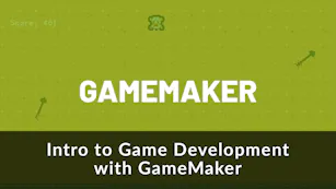 Intro to Game Development with GameMaker