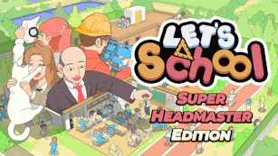 Let's School - Super Headmaster Edition