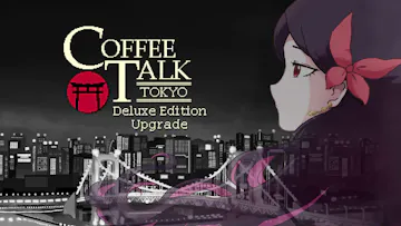 Coffee Talk Tokyo Deluxe Edition Upgrade