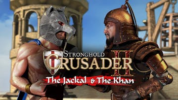 Stronghold Crusader 2: The Jackal and The Khan DLC