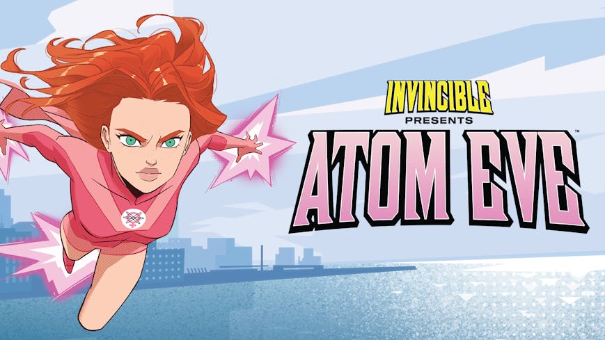 Invincible Presents: Atom Eve