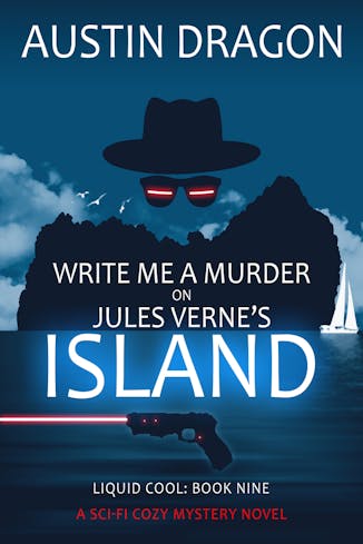 Write Me A Murder On Jules Verne Island - Liquid Cool Series - Book 9