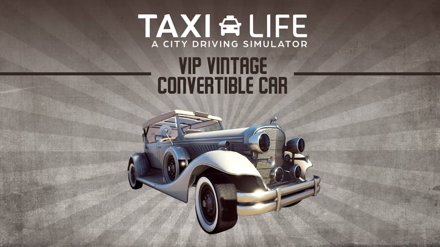 Taxi Life: A City Driving Simulator - VIP Vintage Convertible Car