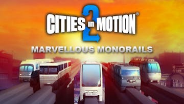 Cities in Motion 2: Marvellous Monorails